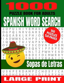 1000 PUZZLE BOOK FOR ADULTS SPANISH WORD SEARCH 100 PUZZLES: GREAT WAY TO IMPROVE YOUR SPANISH LANGUAGE SKILLS | GREAT WORD FINDS PUZZLES WITH THE ... A GREAT GIFT FOR SPANISH LANUAGE LEARNERS