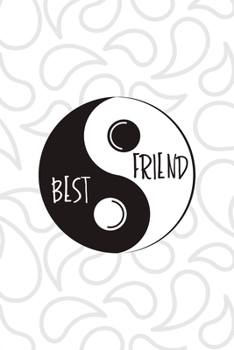 Paperback Best Friend: All Purpose 6x9 Blank Lined Notebook Journal Way Better Than A Card Trendy Unique Gift White And Grey YingYang Book