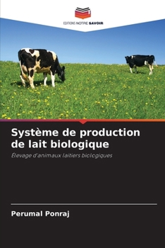 Système de production de lait biologique (French Edition)
