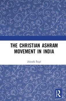 Hardcover The Christian Ashram Movement in India Book
