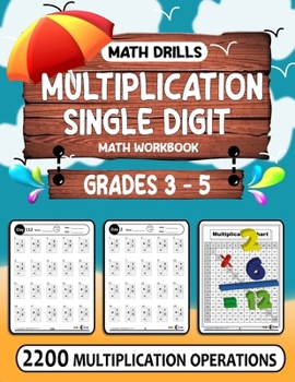 Paperback Multiplication Workbook single Digit: 110 Practice Pages Math Drills For Grades 3-5, Math Drills, Digits 0-12, Reproducible Practice Problems (2200 mu Book