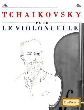 Paperback Tchaikovsky Pour Le Violoncelle: 10 Pi [French] Book