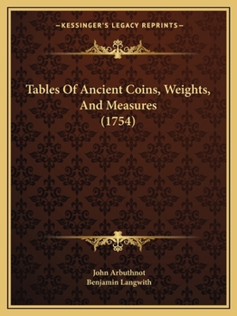 Paperback Tables Of Ancient Coins, Weights, And Measures (1754) Book