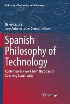 Paperback Spanish Philosophy of Technology: Contemporary Work from the Spanish Speaking Community Book
