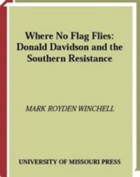 Where No Flag Flies: Donald Davidson and the Southern Resistance