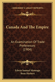 Paperback Canada And The Empire: An Examination Of Trade Preferences (1904) Book