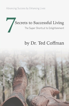 Paperback Seven Secrets to Successful Living: The Super Shortcut to Enlightenment Book