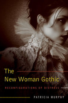 Hardcover The New Woman Gothic: Reconfigurations of Distress Volume 1 Book