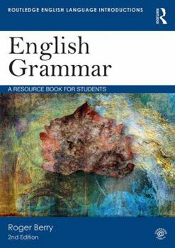 English Grammar: A Resource Book for Students - Book  of the Routledge English Language Introductions