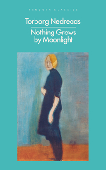 Paperback Nothing Grows by Moonlight (Penguin Modern Classics) Book