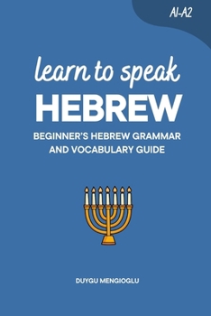 Paperback Learn to Speak Hebrew: Beginner's Hebrew Grammar and Vocabulary Guide Book