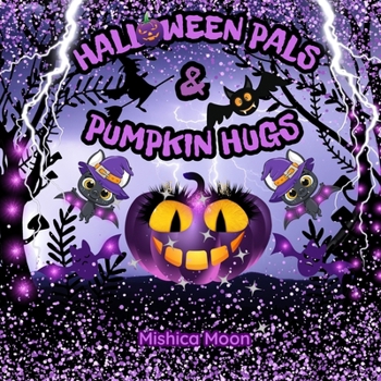 Paperback Halloween Pals & Pumpkin Hugs: A Rhyming Halloween Adventure for Little Spirits [Large Print] Book