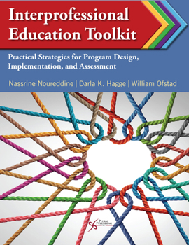 Paperback Interprofessional Educational Toolkit: Practical Strategies for Program Design, Implementation, and Assessment Book