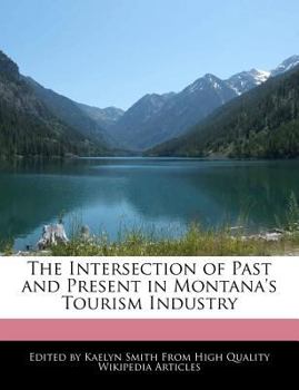 The Intersection of Past and Present in Montana's Tourism Industry