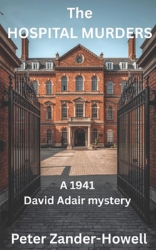 THE HOSPITAL MURDERS: A 1941 David Adair mystery (David Adair series)