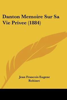Paperback Danton Memoire Sur Sa Vie Privee (1884) [French] Book