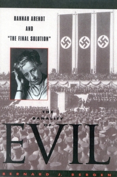 Paperback Banality of Evil: Hannah Arendt and 'The Final Solution' Book