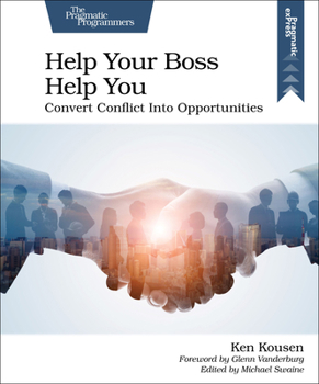 Paperback Help Your Boss Help You: Convert Conflict Into Opportunities Book