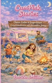 CamPink Stories: Chaos, Liebe und Lagerfeuer (German Edition)
