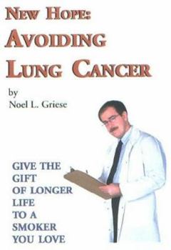 New Hope Avoiding Lung Cancer: Give the Gift of Longer Life to Someone You Love