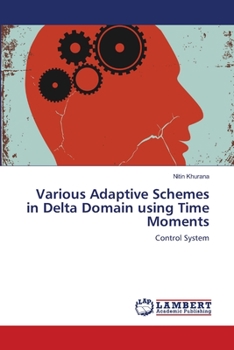 Paperback Various Adaptive Schemes in Delta Domain using Time Moments Book