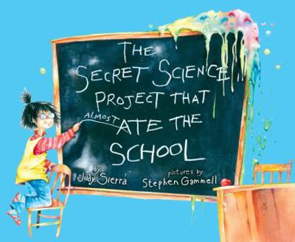 Hardcover The Secret Science Project That Almost Ate the School Book