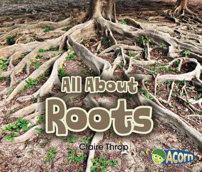 All about Roots - Book  of the All About Plants