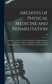 Hardcover Archives of Physical Medicine and Rehabilitation; 04 Book