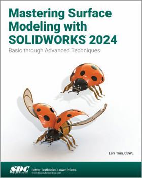 Paperback Mastering Surface Modeling with SOLIDWORKS 2024: Basic through Advanced Techniques Book
