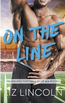 On the Line (Milwaukee Football Club) - Book #1 of the Milwaukee Dragons