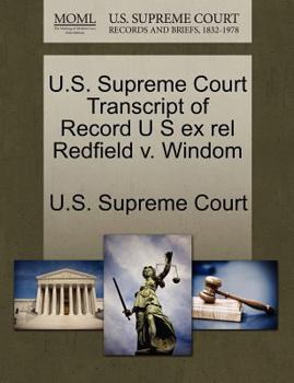 Paperback U.S. Supreme Court Transcript of Record U S Ex Rel Redfield V. Windom Book