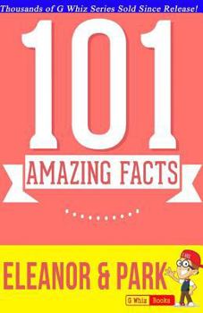 Paperback Eleanor & Park - 101 Amazing Facts: #1 Fun Facts & Trivia Tidbits Book