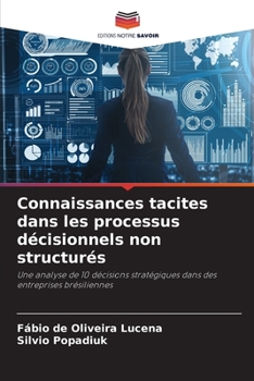 Paperback Connaissances tacites dans les processus décisionnels non structurés [French] Book