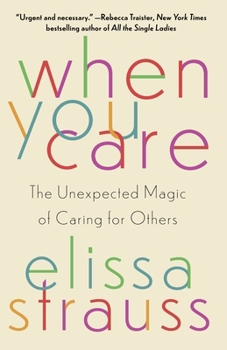 Paperback When You Care: The Unexpected Magic of Caring for Others Book