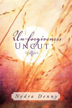 Paperback Un-Forgiveness Uncut Book
