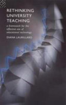 Hardcover Rethinking University Teaching: A Framework for the Effective Use of Educational Technology Book