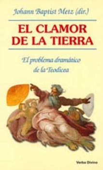 El clamor de la Tierra: El problema dramático de la Teodicea