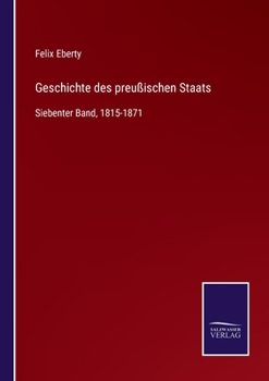 Paperback Geschichte des preußischen Staats: Siebenter Band, 1815-1871 [German] Book