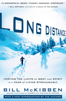 Paperback Long Distance: Testing the Limits of Body and Spirit in a Year of Living Strenuously Book