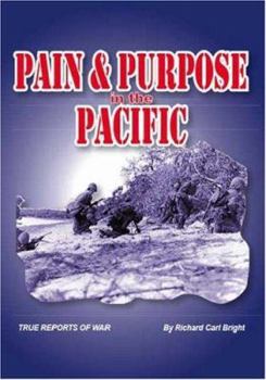 Paperback Pain and Purpose In the Pacific: True Reports Of War Book