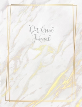 Paperback Dot Grid Journal: Dotted Grid Notebook for Journaling, Bullet Grid Journal, Dotted Paper, Large (8.5 x 11 inches) Gold Frame Marble Book