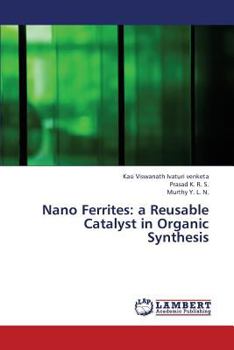 Nano Ferrites: a Reusable Catalyst in Organic Synthesis