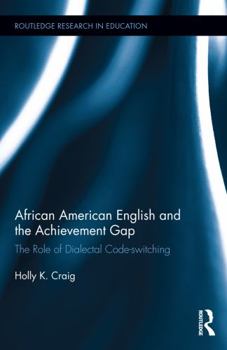 Hardcover African American English and the Achievement Gap: The Role of Dialectal Code Switching Book