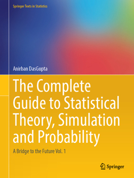 Hardcover The Complete Guide to Statistical Theory, Simulation and Probability: A Bridge to the Future Volume 1 Book