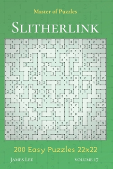Paperback Master of Puzzles - Slitherlink 200 Easy Puzzles 22x22 vol.17 Book