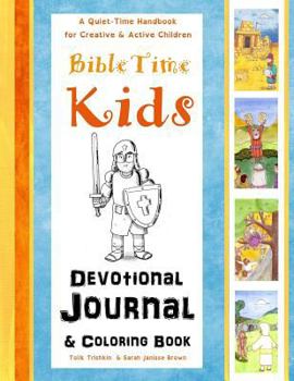 Paperback Bible Time Kids - A Quiet-Time Handbook for Creative & Active Children: Devotional Journal and Coloring Book (Keep Your Kids Calm & Quiet in Church) Book