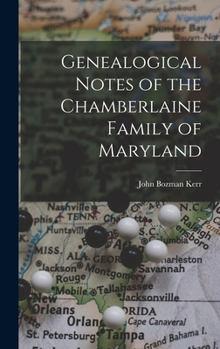 Hardcover Genealogical Notes of the Chamberlaine Family of Maryland Book