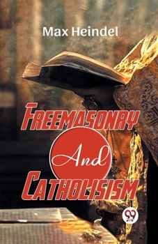 Paperback Freemasonry And Catholicism Book