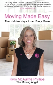 Paperback Moving Made Easy: The Hidden Keys to an Easy Move Book