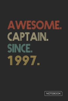 Paperback Awesome Captain Since 1997 Notebook: Blank Lined 6 x 9 Keepsake Birthday Journal Write Memories Now. Read them Later and Treasure Forever Memory Book